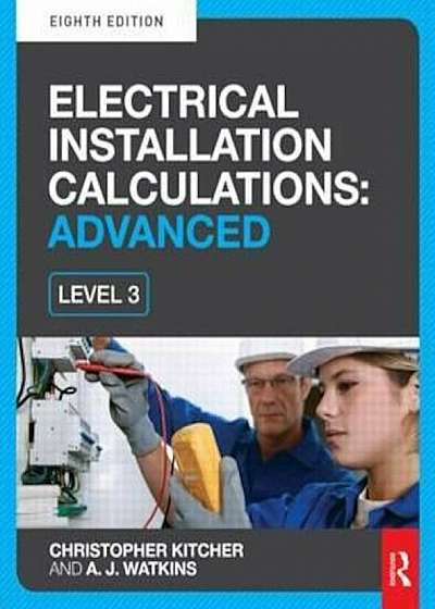 Electrical Installation Calculations: Advanced, 8th ed, Paperback