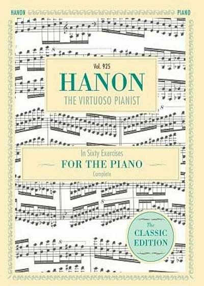 Hanon: The Virtuoso Pianist in Sixty Exercises, Complete (Schirmer's Library of Musical Classics, Vol. 925), Paperback