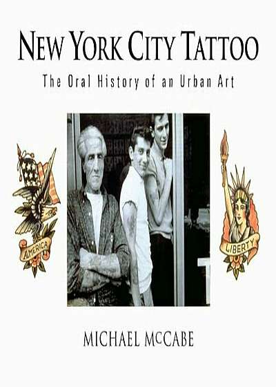 New York City Tattoo: The Oral History of an Urban Art, Paperback