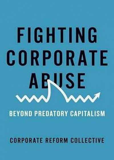 Fighting Corporate Abuse, Paperback