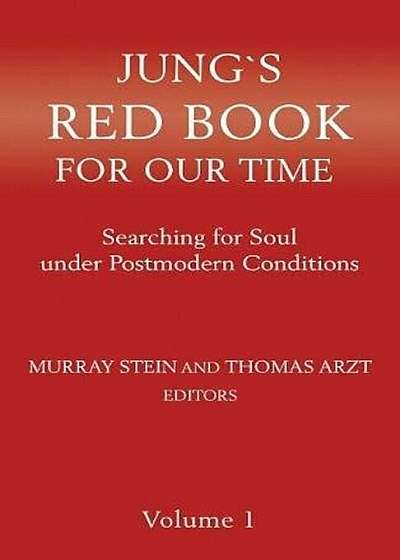 Jungs Red Book for Our Time: Searching for Soul Under Postmodern Conditions, Paperback