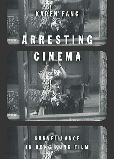 Arresting Cinema: Surveillance in Hong Kong Film, Paperback