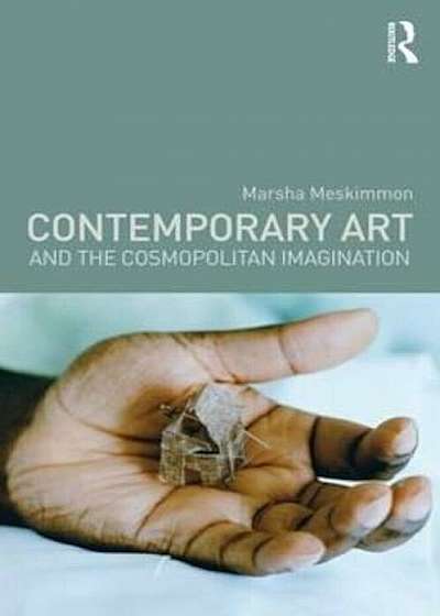 Contemporary Art and the Cosmopolitan Imagination, Paperback