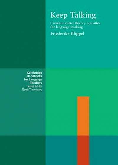 Keep Talking: Communicative Fluency Activities for Language Teaching, Paperback