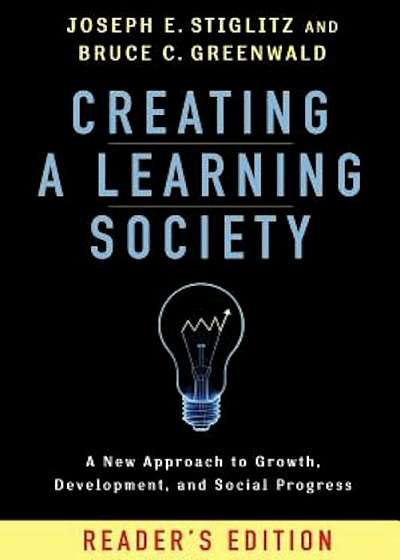 Creating a Learning Society: A New Approach to Growth, Development, and Social Progress, Paperback