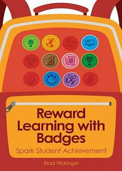 Reward Learning with Badges: Spark Student Achievement, Paperback