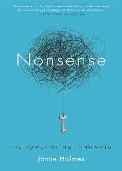 Nonsense: The Power of Not Knowing, Paperback