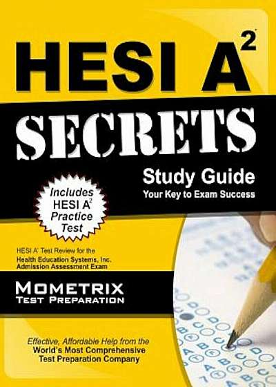 HESI A2 Secrets: Study Guide, Paperback