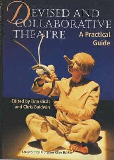 Devised and Collaborative Theatre, Paperback