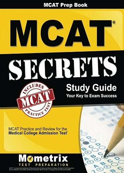 MCAT Prep Book: MCAT Secrets Study Guide: MCAT Practice and Review for the Medical College Admission Test, Paperback