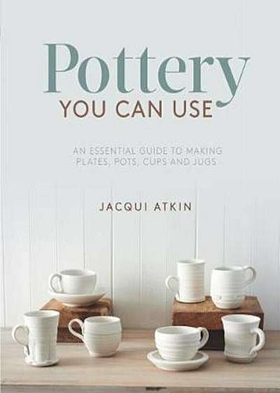 Pottery You Can Use, Paperback