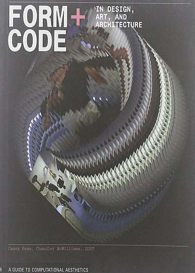 Form+Code in Design, Art, and Architecture, Paperback