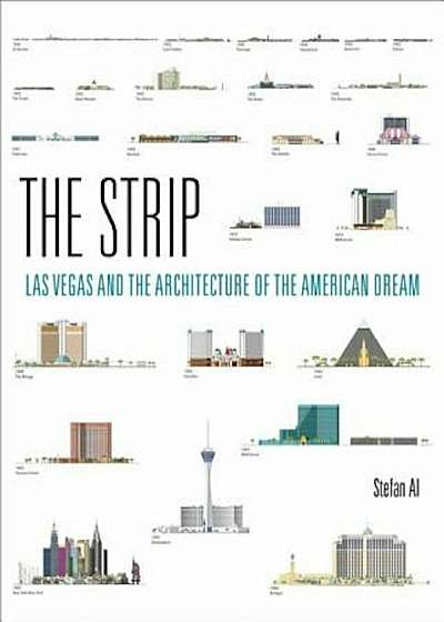 The Strip: Las Vegas and the Architecture of the American Dream, Hardcover