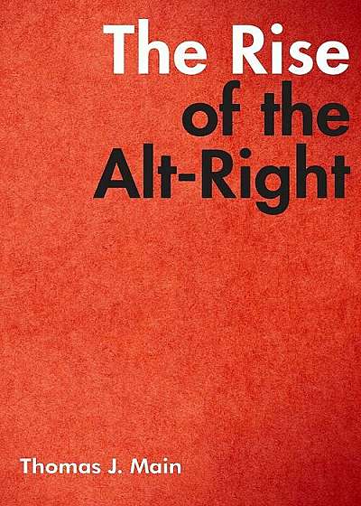 The Rise of the Alt-Right, Hardcover