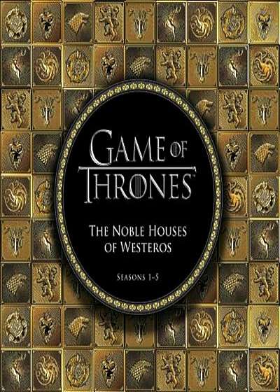 Game of Thrones: The Noble Houses of Westeros: Seasons 1-5, Hardcover