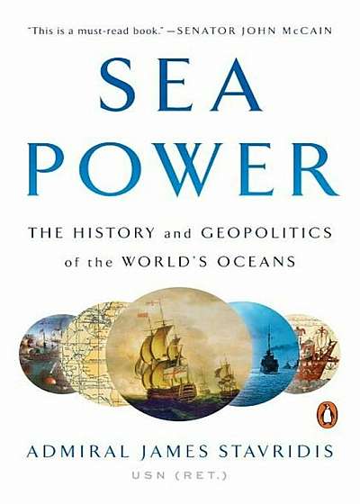 Sea Power: The History and Geopolitics of the World's Oceans, Paperback