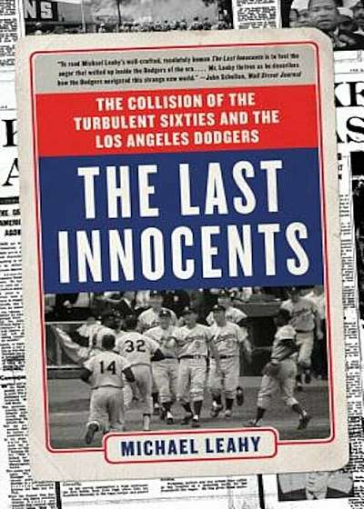 The Last Innocents: The Collision of the Turbulent Sixties and the Los Angeles Dodgers, Paperback