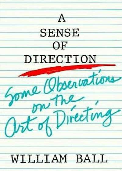 Sense of Direction: Some Observations on the Art of Directing, Paperback