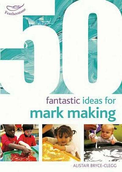 50 Fantastic Ideas for Mark Making, Paperback