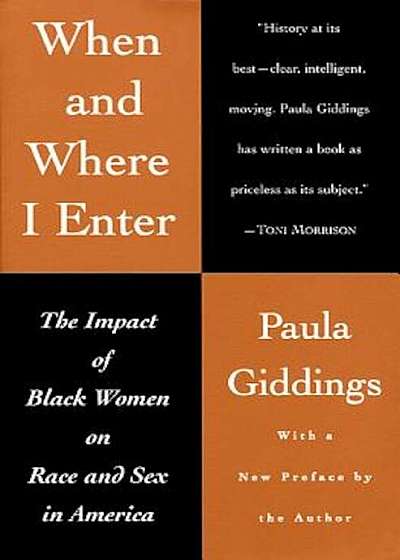 When and Where I Enter: The Impact of Black Women on Race and Sex in America, Paperback