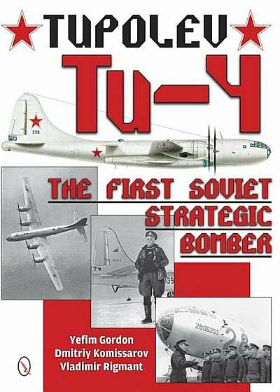 Tupolev Tu-4: The First Soviet Strategic Bomber, Hardcover