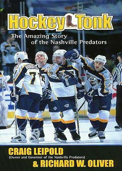 Hockey Tonk: The Amazing Story of the Nashville Predators, Paperback
