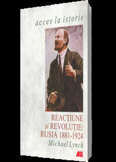 Reacţiune şi revoluţie. Rusia: 1881 - 1924