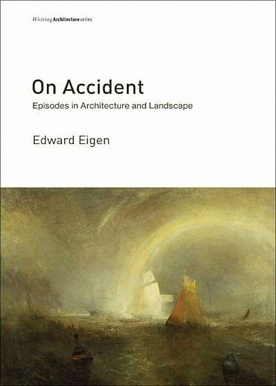 On Accident: Episodes in Architecture and Landscape, Paperback