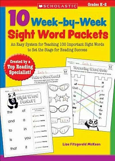 10 Week-By-Week Sight Word Packets: An Easy System for Teaching the First 100 Words from the Dolch List to Set the Stage for Reading Success, Paperback