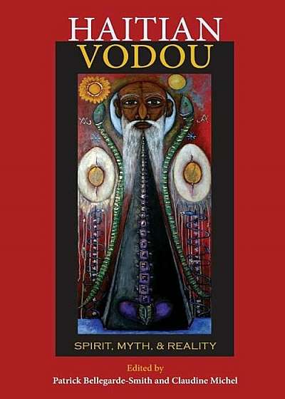 Haitian Vodou: Spirit, Myth, and Reality, Paperback