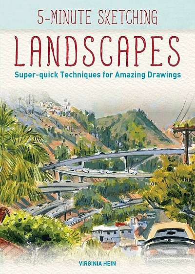 5-Minute Sketching -- Landscapes: Super-Quick Techniques for Amazing Drawings, Paperback