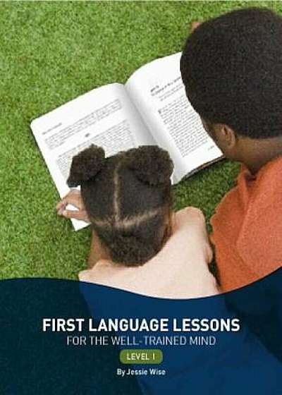First Language Lessons for the Well-Trained Mind, Level 1, Paperback