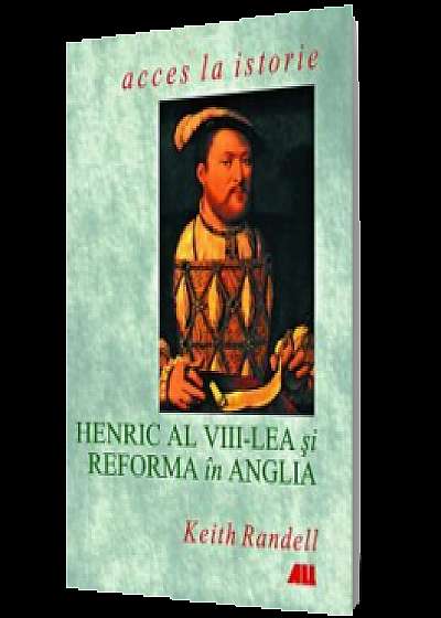 Henric al VIII-lea si Reforma în Anglia