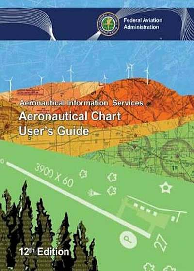 Aeronautical Chart User's Guide, Paperback