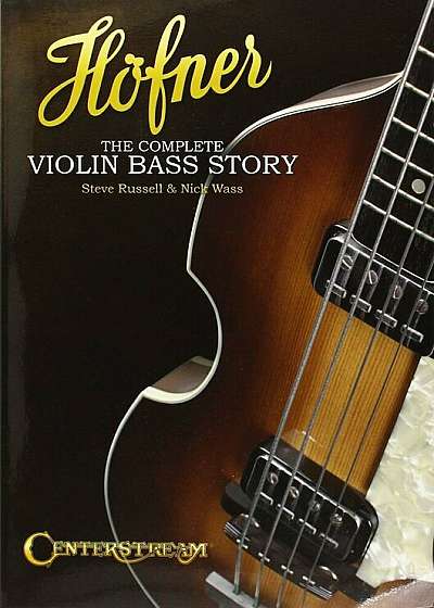 Hofner: The Complete Violin Bass Story, Paperback