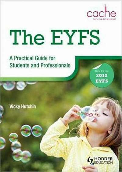 EYFS: A Practical Guide for Students and Professionals, Paperback