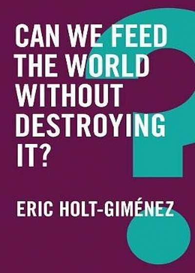 Can We Feed the World Without Destroying It', Paperback