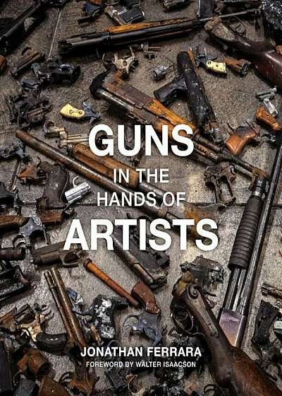 Guns in the Hands of Artists, Hardcover