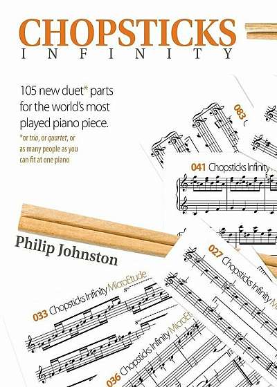 Chopsticks Infinity: 105 New Duet Parts for the World's Most Played Piano Piece., Paperback