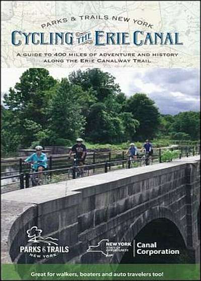 Cycling the Erie Canal, Revised Edition: A Guide to 400 Miles of Adventure and History Along the Erie Canalway Trail, Paperback