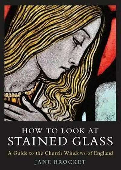 How to Look at Stained Glass, Paperback