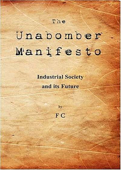 The Unabomber Manifesto: Industrial Society and Its Future, Paperback