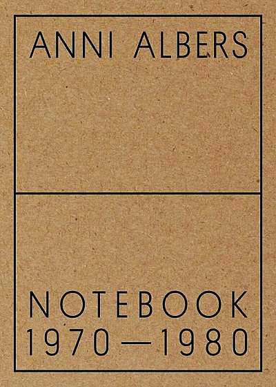 Anni Albers: Notebook 1970-1980, Hardcover