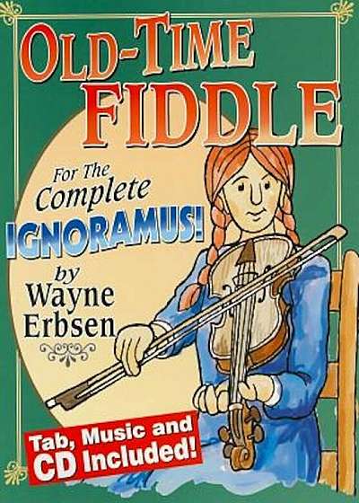 Old-Time Fiddle for the Complete Ignoramus! 'With CD (Audio)', Paperback