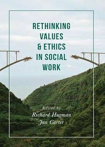 Rethinking Values and Ethics in Social Work, Paperback
