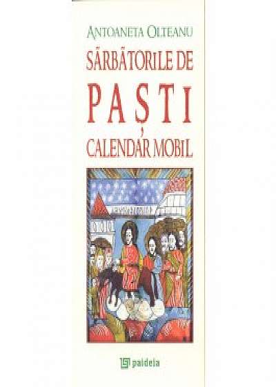 Sărbătorile de Paşti. Calendar mobil