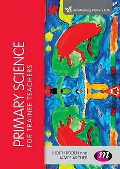 Primary Science for Trainee Teachers, Paperback