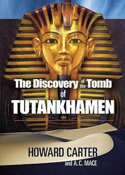 The Discovery of the Tomb of Tutankhamen, Paperback