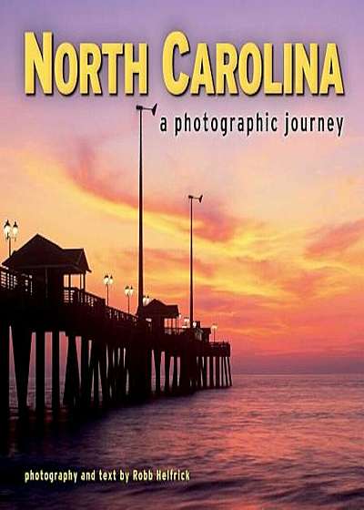 North Carolina: A Photographic Journey, Paperback