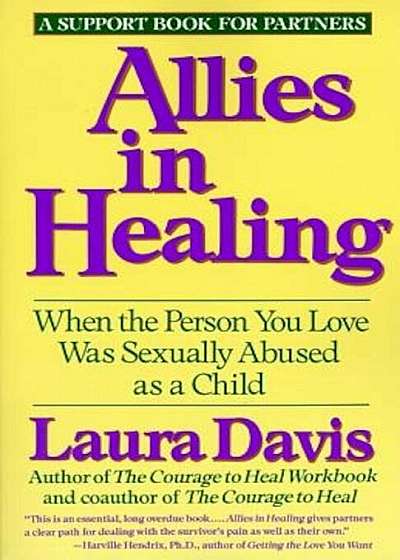 Allies in Healing: When the Person You Love Is a Survivor of Child Sexual Abuse, Paperback